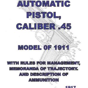 Description of the Automatic Pistol Model 1911 .45 Cal. 1912 rev, 1917 print