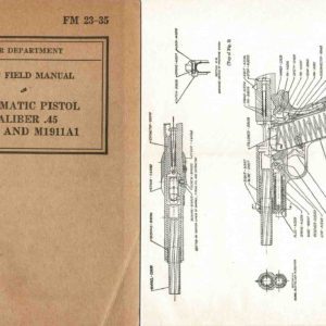 Automatic Pistol 1940 Cal .45 M1911 & M1911A1 FM 23-35