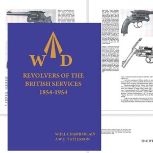 Revolvers of the British Services 1854-1954 (Enfield, Webley, Colt, Dean, Adams, Tranter, etc.)