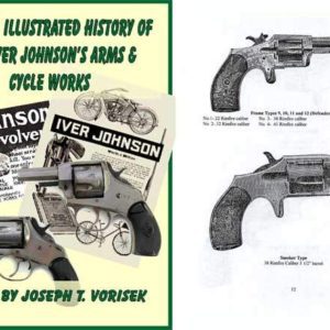 Iver Johnson Arms & Cycle Works, A Short Illustrated History of - Vorisek