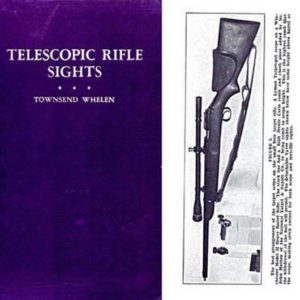 Telescopic Rifle Sights by Townsend Whelen 1936