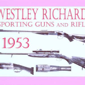 Westley Richards & Co. 1953 Shotgun & Rifle Catalog