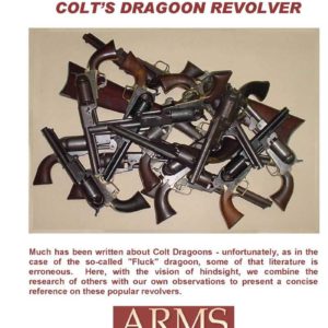 Colt's Dragoon Revolver (Arms Heritage Monograph #4)
