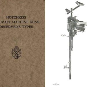 Hotchkiss 1925 Circa Aircraft Machine Guns- Observer's Types- Manual