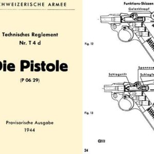 Die Pistole 1944 Luger- Manual Technisches Reglement Nr, T4d (P 06/29)-Swiss German Text