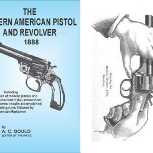 Modern American Pistol and Revolver, The 1888 AC Gould