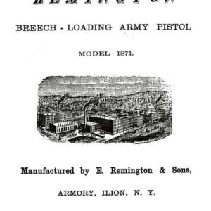 Remington Model 1871 Breech Loading Army Pistol Manual